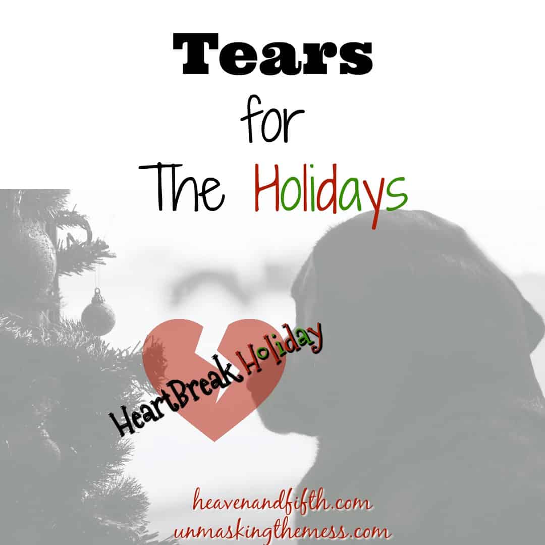 Tears for The Holidays #HeartBreakHoliday. Tears of sadness and crying from loss. Coping and dealing with loss, grief and death of a loved one. Finding comfort with God's love, Scripture and Bible verses.