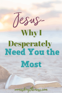 Jesus- Why I Desperately Need You the Most. It’s important to realize the reason why we can’t stuff this hole in us. I love Jesus- why I desperately need you the most, you can only fill my heart. #truth #today #faith #Savior #Christ