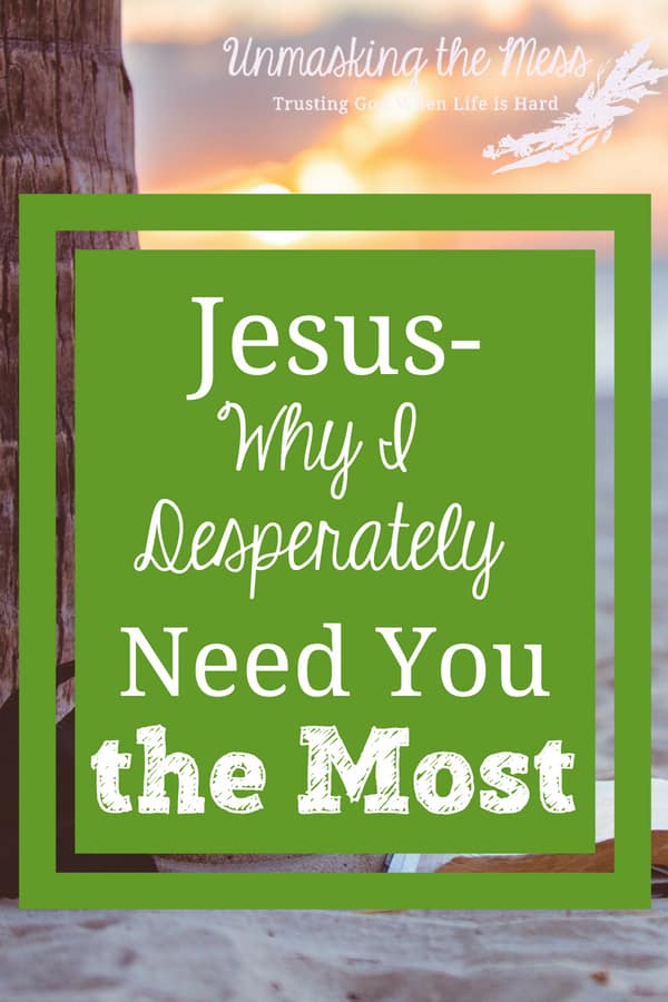 Jesus- Why I Desperately Need You the Most. It’s important to realize the reason why we can’t stuff this hole in us. I love Jesus- why I desperately need you the most, you can only fill my heart. #truth #today #faith #Savior #Christ