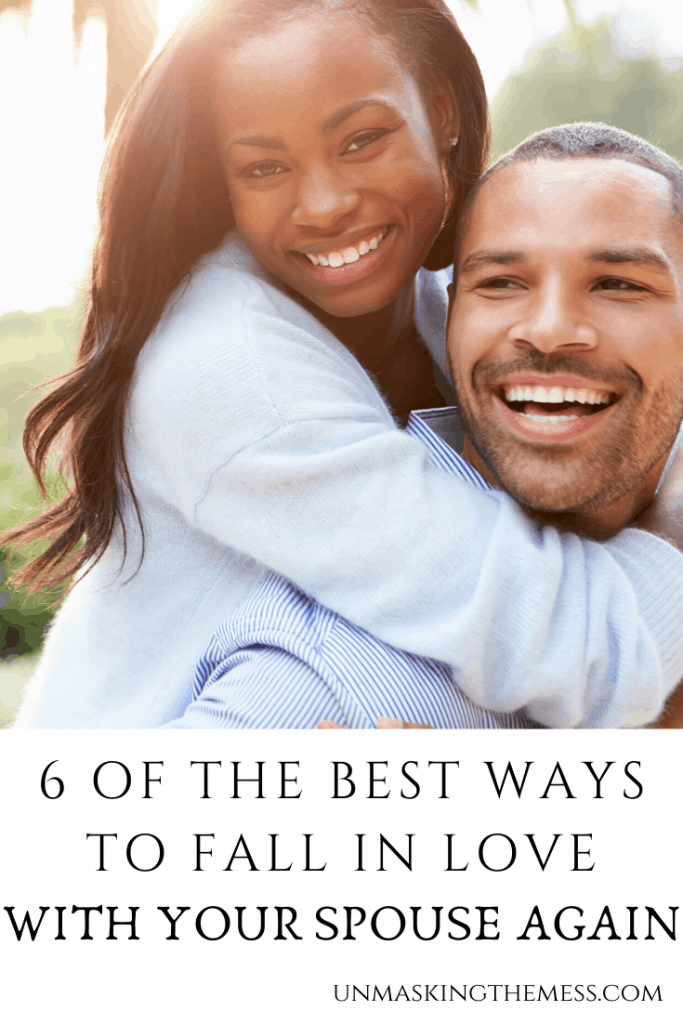 6 of the Best Ways to Choose to Love Your Spouse Again – Unmasking the Mess