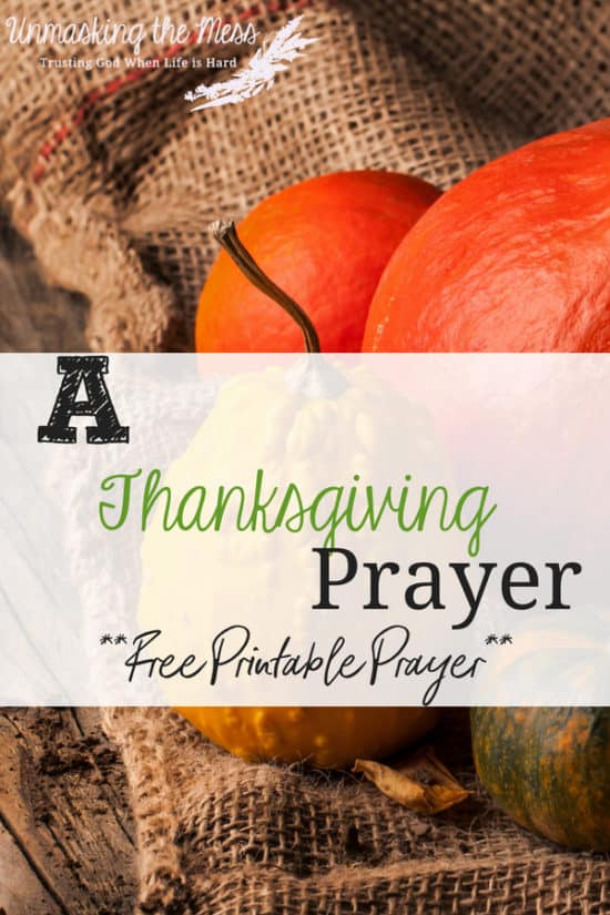 A Thanksgiving Prayer (Free Printable Prayer) – Unmasking The Mess