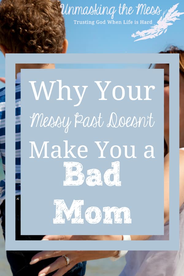 Why your Messy Past Doesn't Make You a Bad Mom. Why mothering is the best when you're a mess If we’re honest with our kids, we can explain to them how broken and sinful we all are. It's not when you're a mess, but we already are. We need Jesus.#mothers #messes #broken