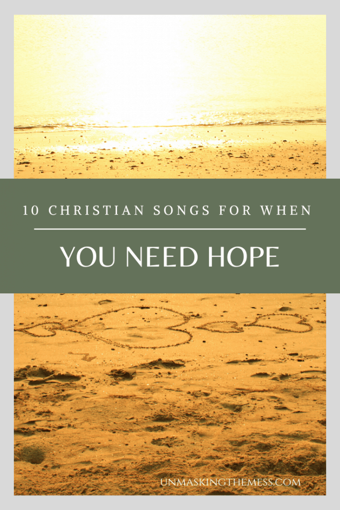 10-christian-songs-for-when-you-need-hope-unmasking-the-mess