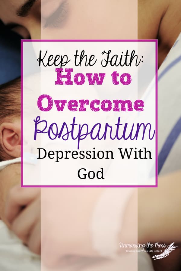 Keep the Faith: How to Overcome Postpartum Depression with God. Christian moms get postpartum depression.Trust that God will refine you and grow you through this to be the woman He wants you to be. #PPD #symptoms #fightingPPD #overcomingPPD #tips