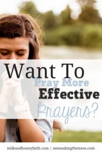 Want to Pray More Effective Prayers?Do you feel like when you pray: God isn't hearing the prayer or perhaps you aren't sure how to pray? Pray effective prayers. #praying #Scripture #forstrength #sunshine&Scripturetour