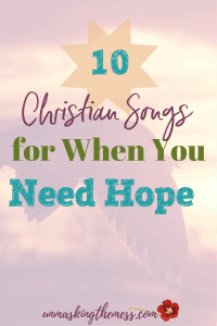 10 Christian Songs for When You Need Hope. Depression is so hard because it steals our focus and perspective. Here are ten songs about hope to offer comfort and peace for your soul! #songs #upliftingsongs #Christian #soulhealth #faith