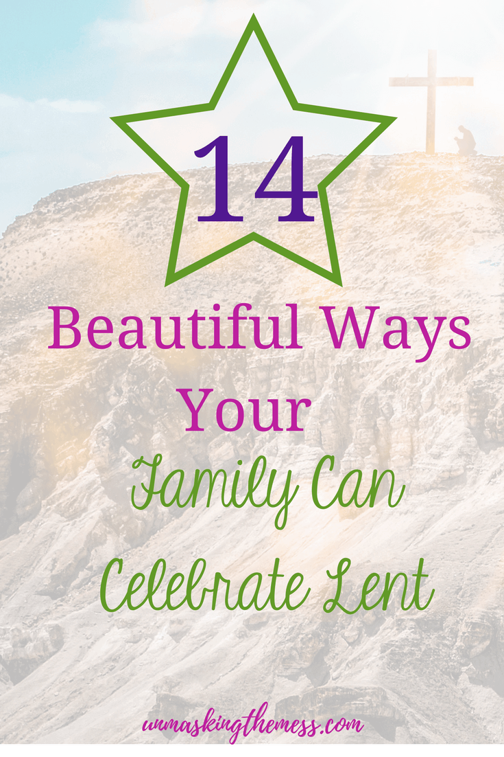 14 Beautiful Ways Your Family Can Celebrate Lent. Do You Celebrate Lent ...