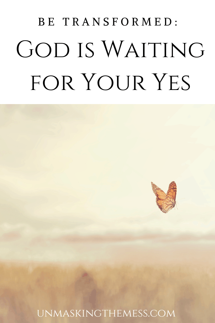 Be Transformed: God Is Waiting For Your Yes God Wants To Change Your ...